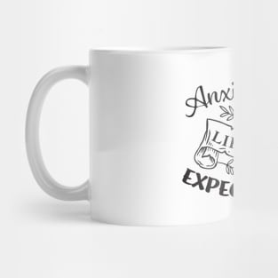 Anxiety High Like My Expectations Mug